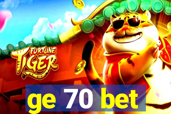 ge 70 bet